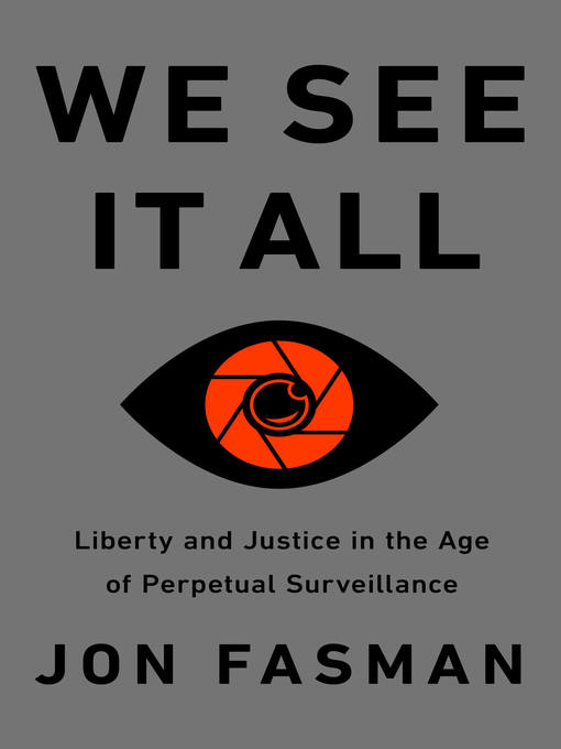 Title details for We See It All by Jon Fasman - Available